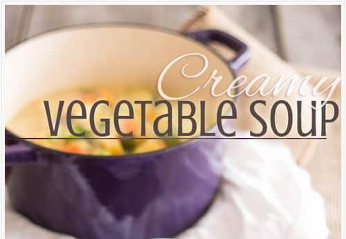 Non-Dairy Creamy Vegetable Soup from The Healthy Foodie – Vegetarian, Creamy, Paleo Vegan (Option)