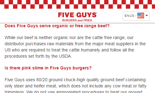 Screenshot of the Five Guys Website - Five Guys burgers is one place to consider for paleo diet fast food. They do also offer a lettuce wrapped burger and their meat, although not grass fed is confirmed by them to be 100% beef, with no pink slime or other additives. Still, they do cook everything in peanut oil, so I wouldn't make it your first choice for paleo fast food restaurants, but it might work in a pinch.