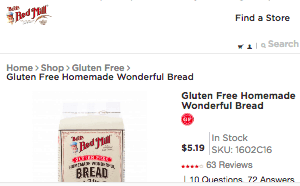 screenshot_of_bob_s_red_mill_natural_foods_website_gluten_free_homemade_wonderful_bread_product_gluten_free_pancake_mix_3_5_2018_14_7.jpg Screenshot of the Bob’s Red Mill Natural Foods homepage - finding Gluten Free Dairy Free Bread Mix Brands products is no longer a challenge. Whatever your dietary preferences, it’s great to know about gluten free pancake mix brands. Although best gluten free bread mix options can be hard to find, we attempt to provide some options from companies like Bob’s Red Mill Natural Foods.